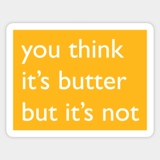 It's Not Butter Sticker